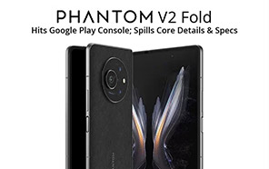  Tecno Phantom V Fold 2 Hits Google Play Console; Spills Core Details and Specs 