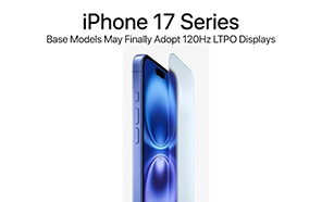 Apple iPhone 17 Base Models May Finally Adopt 120Hz ProMotion LTPO Displays