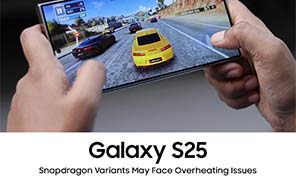 Samsung Galaxy S25 Snapdragon Variants Could Possibly Struggle with Overheating