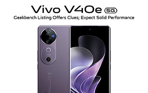 Vivo V40e Geekbench Listing Offers Clues; Expect Solid Performance