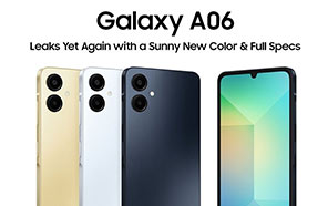 Samsung Galaxy A06 Leaks Yet Again with a Sunny New Color & Full Specs 