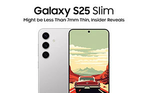 Samsung Galaxy S25 Slim Edition Might be Less Than 7mm Thin, Insider Reveals