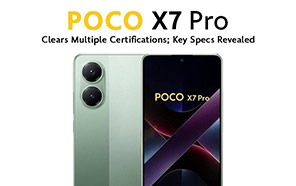 Xiaomi Poco X7 Pro Certified Globally; Key Details & Iron Man Edition Revealed