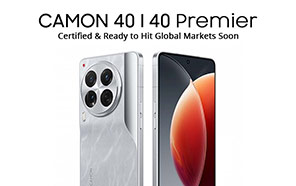 Tecno Camon 40 Premier, Camon 40 4G Certified and Ready to Hit Global Markets Soon 