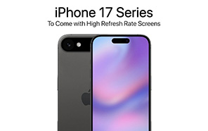 Apple iPhone 17 Lineup to Feature High Refresh Rate Screen Across All Devices 